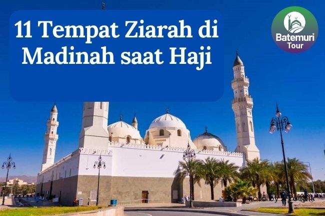 11 Tempat Ziarah di Madinah saat Haji